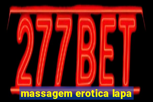 massagem erotica lapa